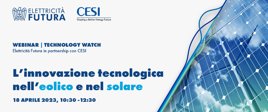 <strong>Webinar CESI – EF: l’innovazione tecnologica nell’eolico e nel solare</strong>